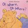 Cover of: Where, Oh Where? (Baby Bear Books)