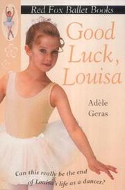 Cover of: Good Luck Louisa (Red Fox Ballet Books) by Adele Geras, Adele Geras