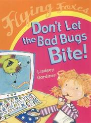 Cover of: Don't Let the Bad Bugs Bite (Flying Foxes)