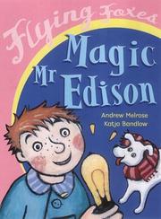 Cover of: Magic Mr. Edison (Flying Foxes) by Andrew Melrose