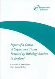 Cover of: Report of a Census of Organs and Tissues Retained by Pathology Services in England by Dept.of Health