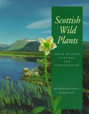 Cover of: Scottish Wild Plants: Their History Ecology and Conservation (Discovering Historic Scotland)