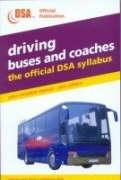 Driving Buses and Coaches (Driving Skills) by Driving Standards Agency