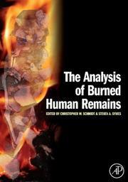 The analysis of burned human remains by Christopher W. Schmidt, Steven A. Symes