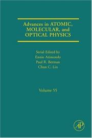 Cover of: Advances in Atomic, Molecular, and Optical Physics, Volume 55 (Advances in Atomic, Molecular and Optical Physics) (Advances in Atomic, Molecular and Optical Physics) by 