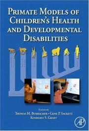 Primate models of children's health and developmental disabilities by Gene P. Sackett