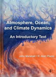 Cover of: Atmosphere, Ocean and Climate Dynamics, Volume 93: An Introductory Text (International Geophysics) (International Geophysics)