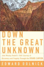 Cover of: Down the great unknown: John Wesley Powell's 1869 journey of discovery and tragedy through the Grand Canyon