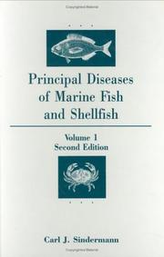 Principal Diseases of Marine and Shellfish, Volume 1, Second Edition (Principal Diseases of Marine Fish & Shellfish) by Carl J. Sindermann