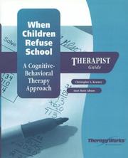 Cover of: When Children Refuse School: A Cognitive-Behavioral Therapy Approach