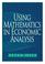 Cover of: Using Mathematics in Economic Analysis