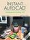 Cover of: Instant AutoCAD