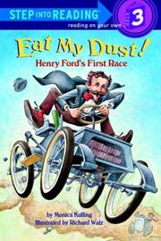 Eat My Dust! Henry Ford's First Race by Monica Kulling