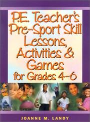 Cover of: P.E. Teacher's Pre-Sport Skill Lessons, Activities & Games for Grades 4-6