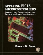 Cover of: Applying PIC18 Microcontrollers: Architecture, Programming, and Interfacing using C and Assembly