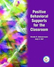 Cover of: Positive Behavioral Supports for the Classroom by Brenda K. Scheuermann, Judy A. Hall, Brenda K. Scheuermann, Judy A. Hall