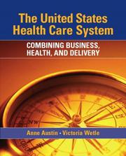 Cover of: The United States Health Care System by Anne Austin, Vikki Wetle