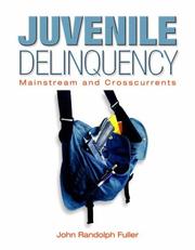 Cover of: Juvenile Delinquency: The Mainstream and Crosscurrents