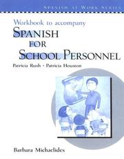 Cover of: Spanish for School Personnel Workbook (Spanish at Work) by Barbara Michaelides, Patricia Rush, Patricia Houston