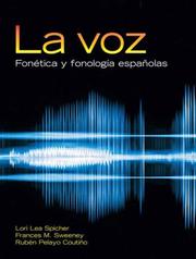 La voz by Lori Lea Spicher, Frances M. Sweeney, Rubén Pelayo Coutiño