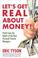 Cover of: Let's Get Real About Money!