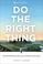 Cover of: Do the right thing