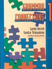 Cover of: Grammar Connections 1 by Lynda Berish, Sandra Thibaudeau, Maria De Rosa Wilson