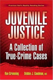 Cover of: Juvenile Justice: A Collection of True-Crime Cases (Prentice Hall's Reality Reading Series)