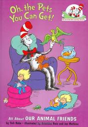 Cover of: Oh, the Pets You Can Get!: All About Our Animal Friends (Cat in the Hat's Lrning Libry)