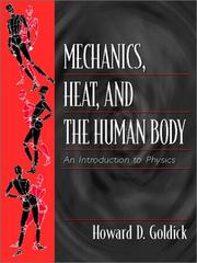 Cover of: Mechanics, Heat, and the Human Body by Howard D. Goldick