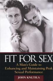 Cover of: Fit for Sex: A Man's Guide to Enhancing and Maintaining Peak Sexual Performance
