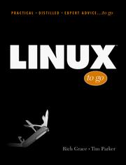 Cover of: Linux to Go (Practical Distilled Expert Advice... to Go Series) by Rich Grace, Tim Parker