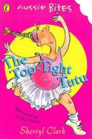 Cover of: The Too-Tight Tutu (Aussie Bites) by Sherryl Clark