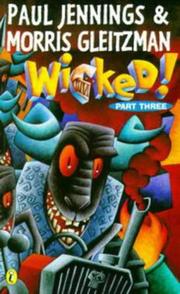 Cover of: Wicked! 3 by Paul Jennings, Morris Gleitzman