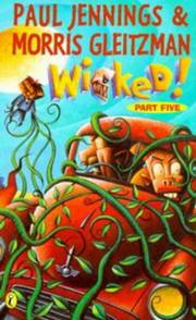 Cover of: Wicked! 5 by Paul Jennings, Morris Gleitzman