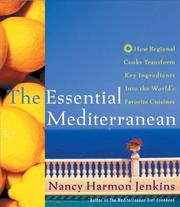 Cover of: The essential Mediterranean: how reagional cooks transform key ingredients into the world's favorite cuisines