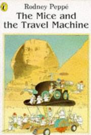 Cover of: The Mice and the Travel Machine by Rodney Peppe