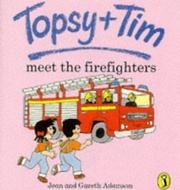 Cover of: Topsy and Tim Meet the Firefighters (Topsy & Tim Picture Puffins)