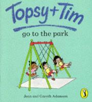Cover of: Topsy and Tim Go to the Park (Topsy & Tim Picture Puffins)
