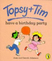 Cover of: Topsy and Tim Have a Birthday Party (Topsy & Tim Picture Puffins)