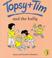 Cover of: Topsy and Tim and the Bully (Topsy & Tim Picture Puffins)