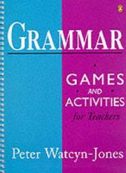 Cover of: Grammar Games and Activities for Teachers by Peter Watcyn-Jones