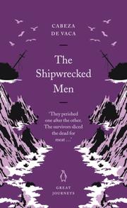 Cover of: The Shipwrecked Men by Alvar Nunez Cabeza de Vaca
