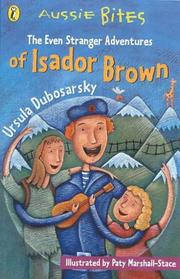Cover of: The Even Stranger Adventures of Isador Brown (Aussie Bites) by Ursula Dubosarsky