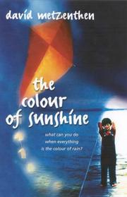 Cover of: The Colour of Sunshine by David Metzenthen
