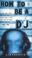 Cover of: How to Be a DJ