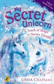 A Touch of Magic (My Secret Unicorn) by Linda Chapman