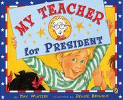 Cover of: My Teacher for President | Kay Winters