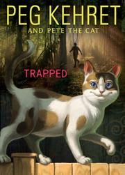 Trapped! Pete the Cat by Peg Kehret