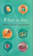 Cover of: What to Say: Words for All Occasions